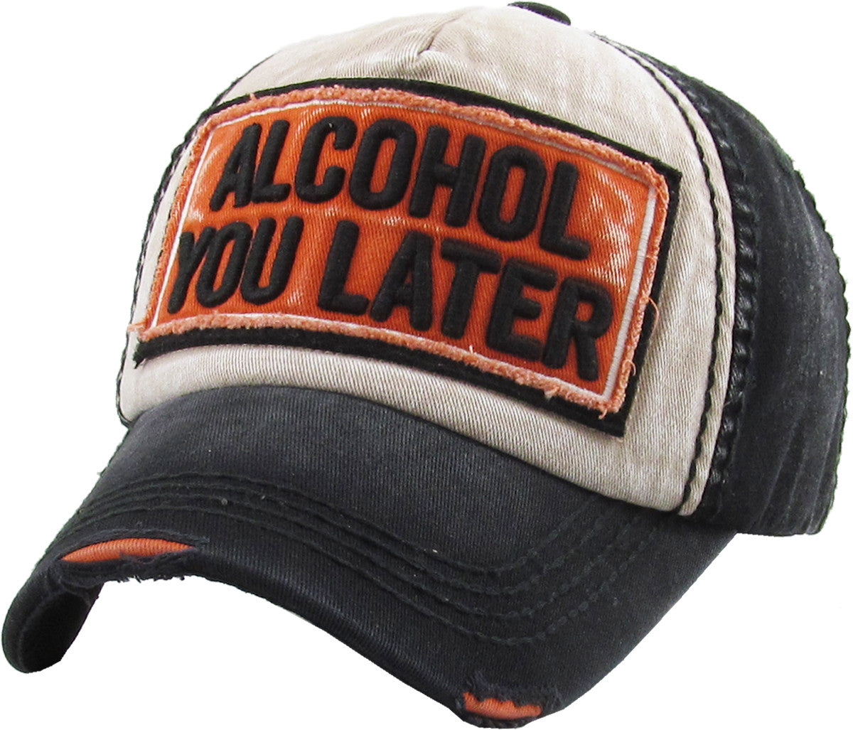 Alcohol You Later Vintage Hat - iNeedaHat.COM