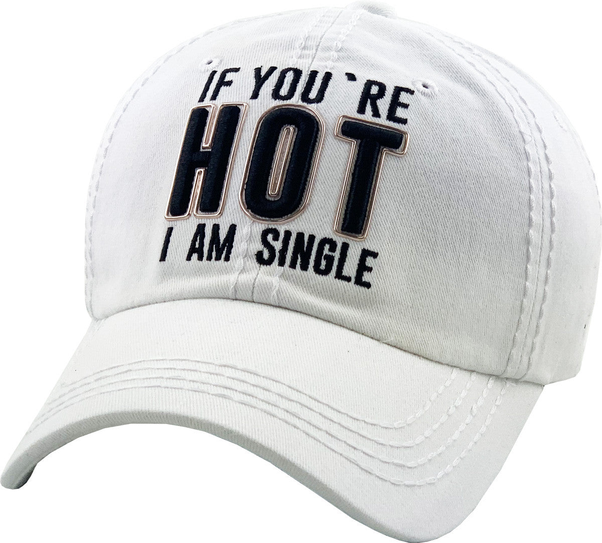 If You’re Hot I Am Single Vintage Hat - iNeedaHat.COM